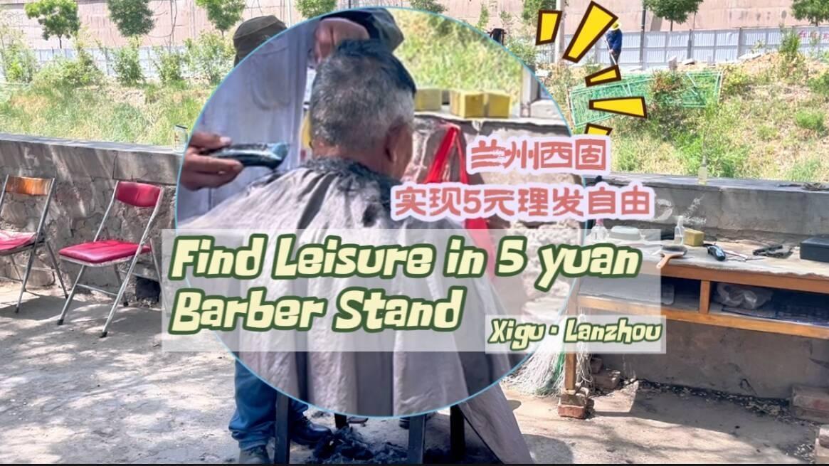 Find Leisure in 5 yuan Barber Stand